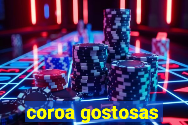 coroa gostosas